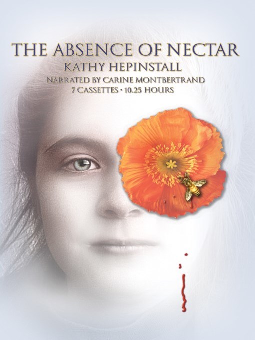 Title details for The Absence of Nectar by Kathy Hepinstall - Available
